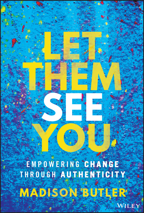 Let Them See You; Empowering Change Through Authenticity (Hardback) 9781394294305