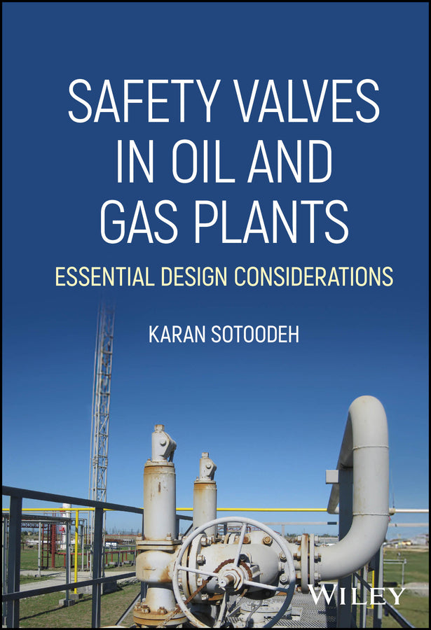Safety Valves in Oil and Gas Plants; Essential Design Considerations (Hardback) 9781394294916
