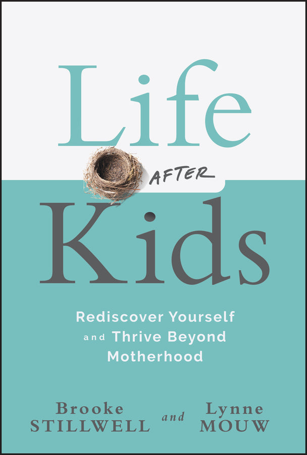 Life After Kids; Rediscover Yourself and Thrive Beyond Motherhood (Hardback) 9781394295340