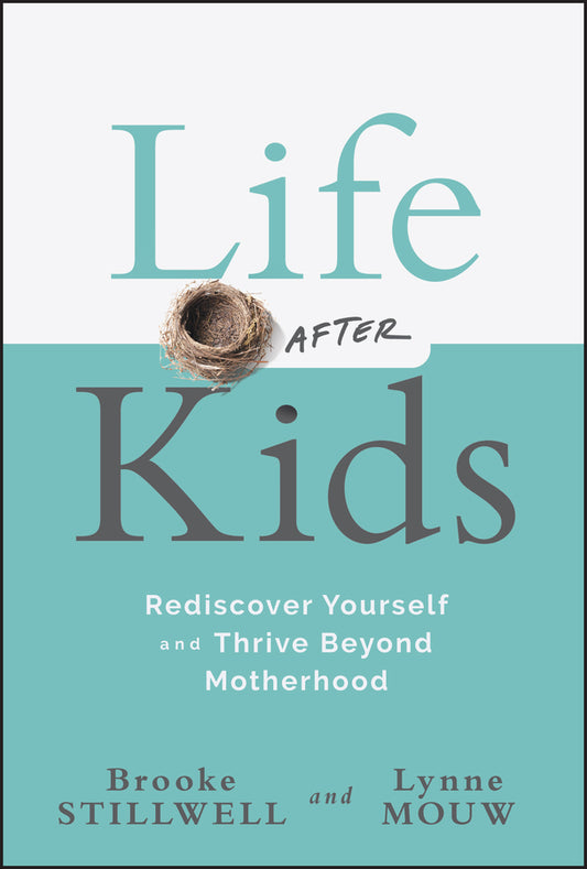Life After Kids; Rediscover Yourself and Thrive Beyond Motherhood (Hardback) 9781394295340