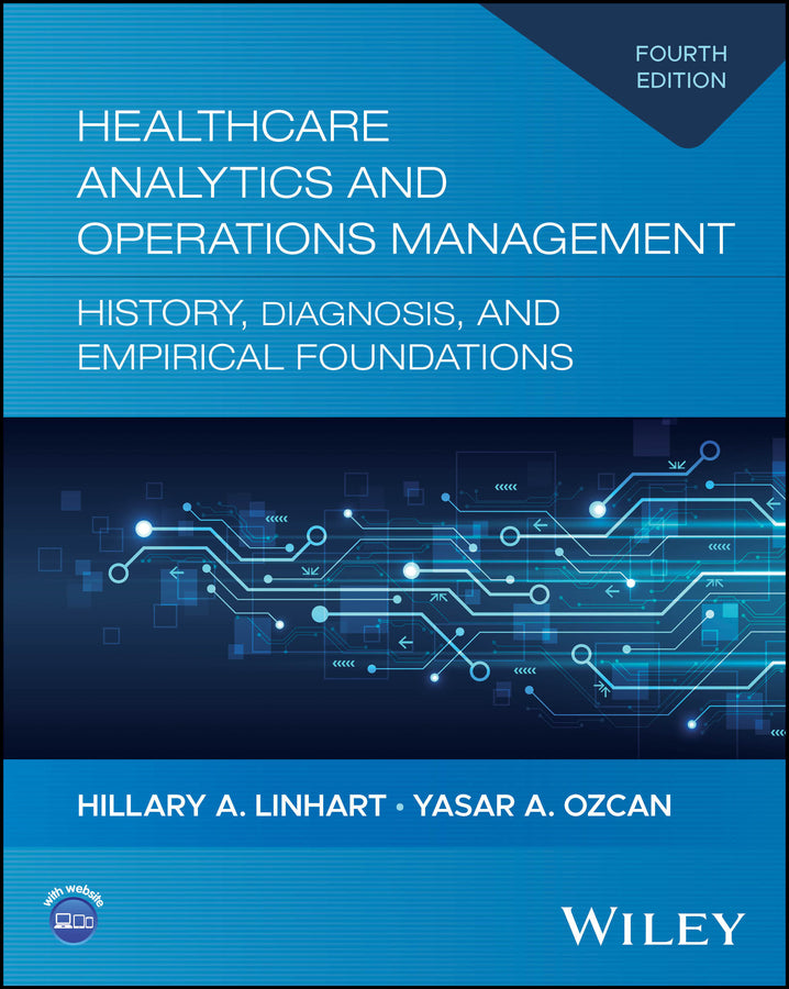 Healthcare Analytics and Operations Management: History, Diagnosis, and Empirical Foundations (Paperback / softback) 9781394296064