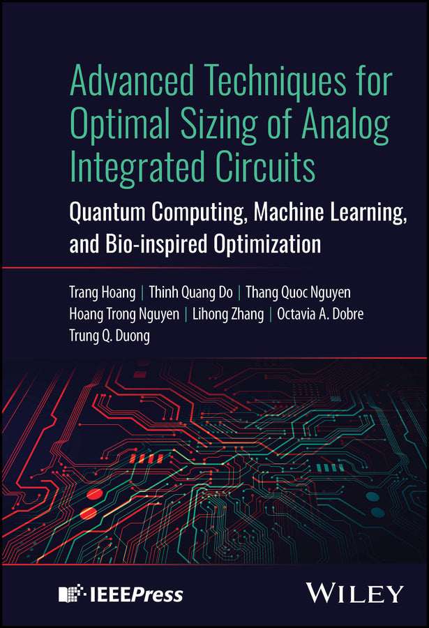 Advanced Techniques for Optimal Sizing of Analog Integrated Circuits; Quantum Computing, Machine Learning, and Bio-inspired Optimization (Hardback) 9781394296231