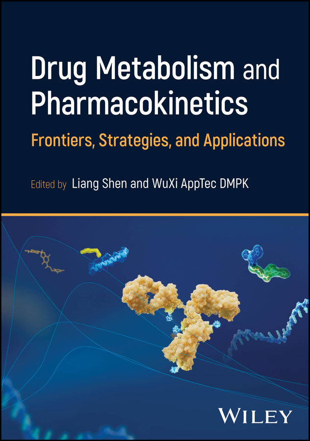 Drug Metabolism and Pharmacokinetics; Frontiers, Strategies, and Applications (Hardback) 9781394300129