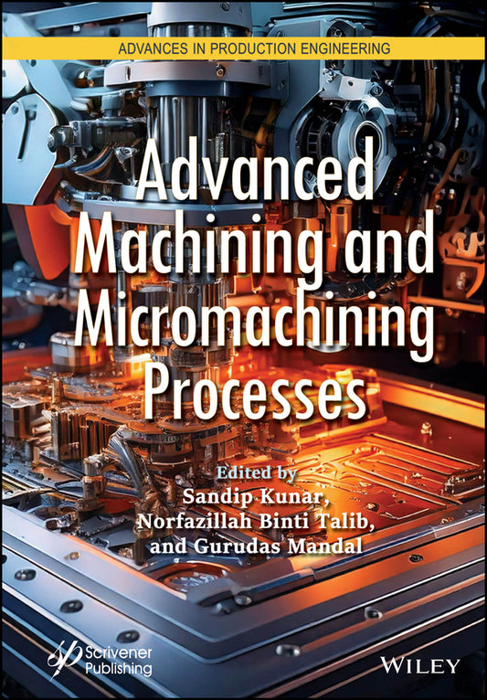 Advanced Machining and Micromachining Processes (Hardback) 9781394301690