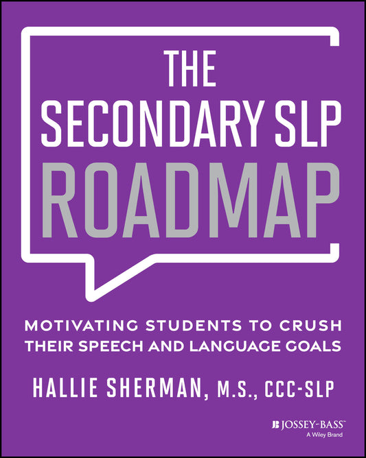The Secondary SLP Roadmap; Motivating Students to Crush their Speech and Language Goals (Paperback / softback) 9781394301713