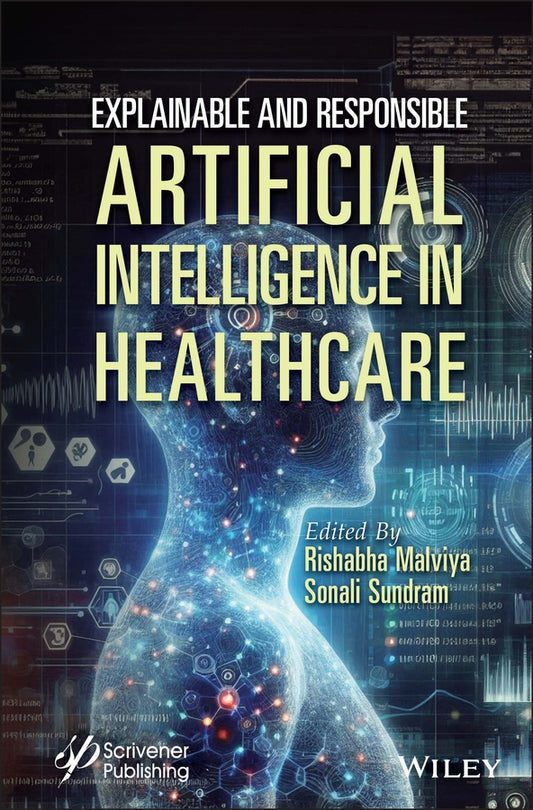 Explainable and Responsible Artificial Intelligence in Healthcare (Hardback) 9781394302413