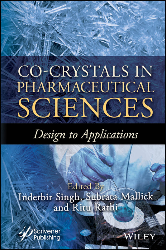 Co-Crystals in Pharmaceutical Sciences; Design to Applications (Hardback) 9781394302475