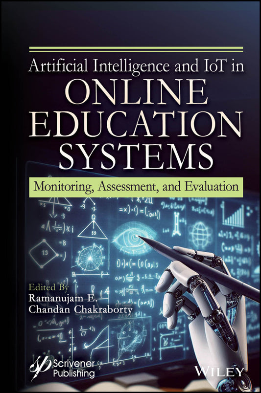 Artificial Intelligence and IoT in Online Education Systems; Monitoring, Assessment, and Evaluation (Hardback) 9781394302635