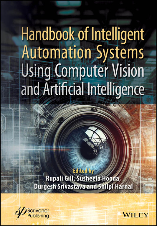 Handbook of Intelligent Automation Systems Using Computer Vision and Artificial Intelligence (Hardback) 9781394302673