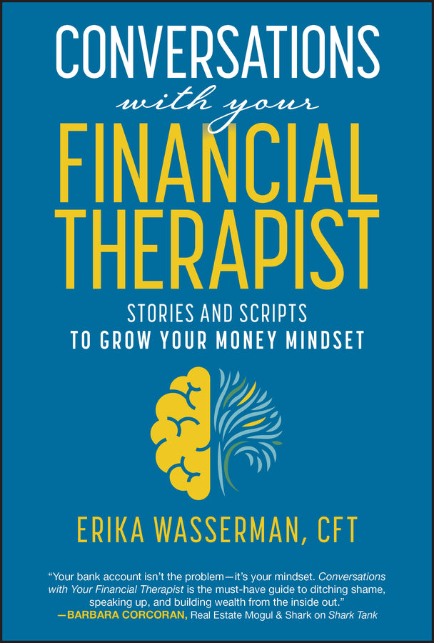 Conversations with Your Financial Therapist; Stories and Scripts to Grow Your Money Mindset (Hardback) 9781394303854