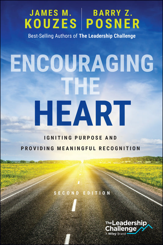 Encouraging the Heart; Igniting Purpose and Providing Meaningful Recognition (Paperback / softback) 9781394303908