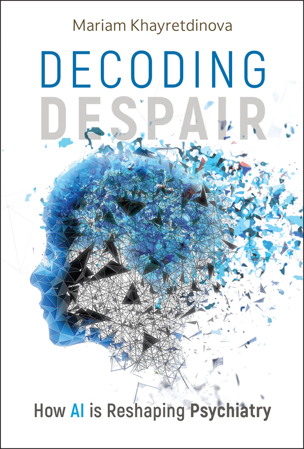 Decoding Despair; How AI is Reshaping Psychiatry (Hardback) 9781394305933