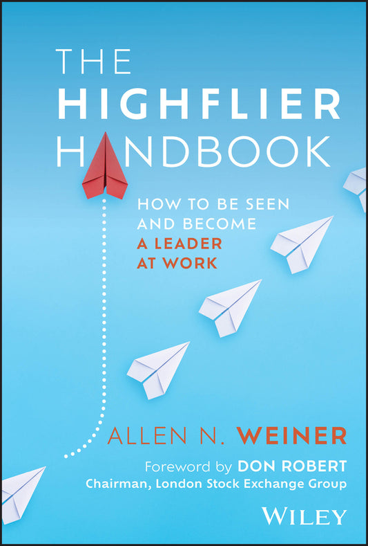 The Highflier Handbook; How to Be Seen and Become a Leader at Work (Hardback) 9781394306046