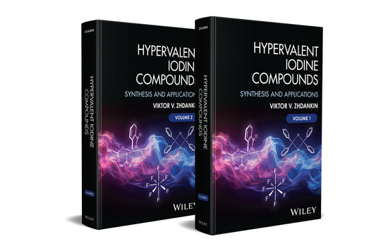 Hypervalent Iodine Compounds, 2 Volume Set; Synthesis and Applications (Hardback) 9781394307616