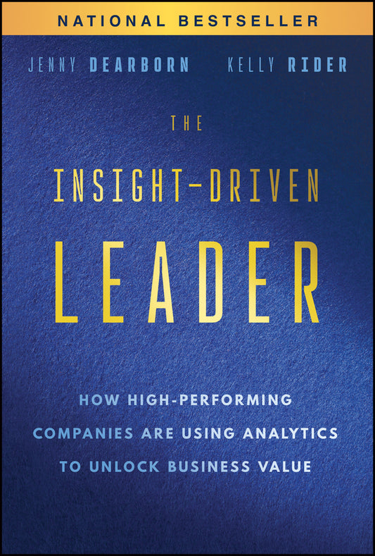 The Insight-Driven Leader; How High-Performing Companies are Using Analytics to Unlock Business Value (Hardback) 9781394308880