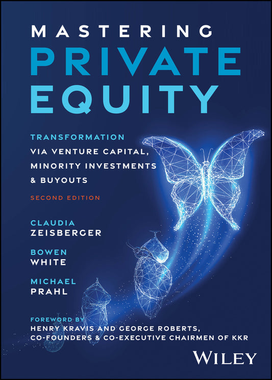 Mastering Private Equity; Transformation via Venture Capital, Minority Investments and Buyouts (Hardback) 9781394310470