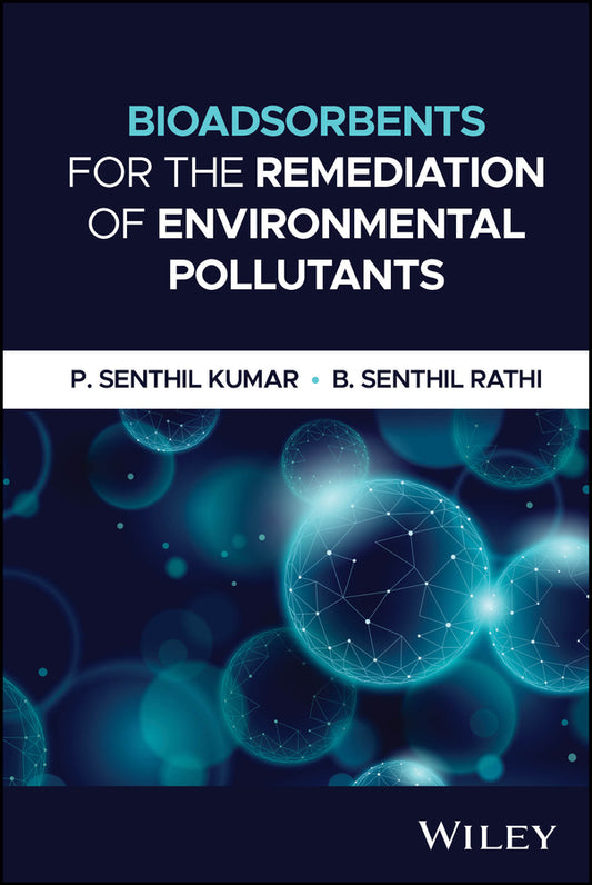 Bioadsorbents for the Remediation of Environmental Pollutants (Hardback) 9781394312160