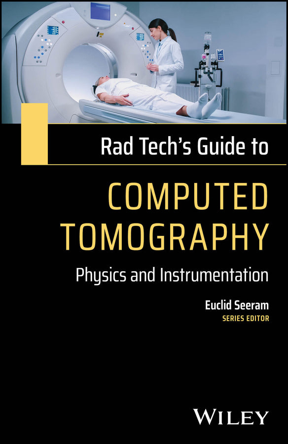 Rad Tech's Guide to Computed Tomography; Physics and Instrumentation (Paperback / softback) 9781394312603