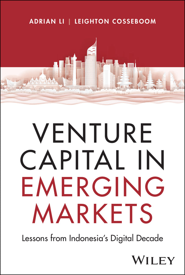 Venture Capital in Emerging Markets; Lessons from Indonesia's Digital Decade (Hardback) 9781394313655