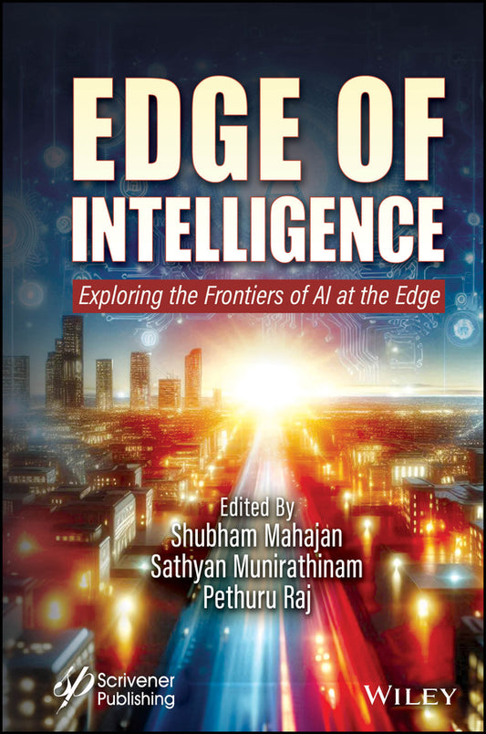 Edge of Intelligence; Exploring the Frontiers of AI at the Edge (Hardback) 9781394314379