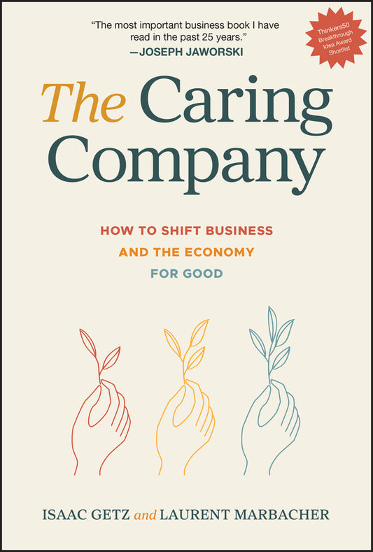 The Caring Company; How to Shift Business and the Economy for Good (Hardback) 9781394315437