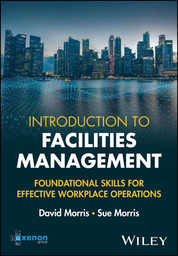 Introduction to Facilities Management; Foundational Skills for Effective Workplace Operations (Paperback / softback) 9781394316045