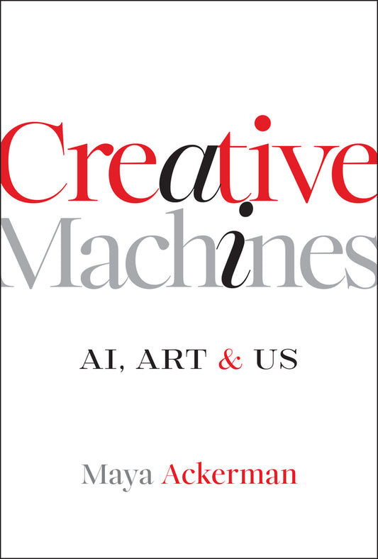 Creative Machines; AI, Art & Us (Hardback) 9781394316267