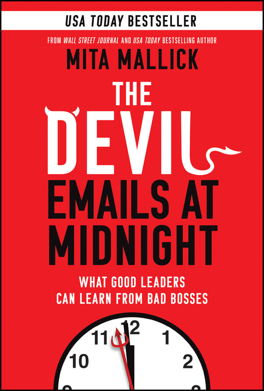 The Devil Emails at Midnight; What Good Leaders Can Learn From Bad Bosses (Hardback) 9781394316489