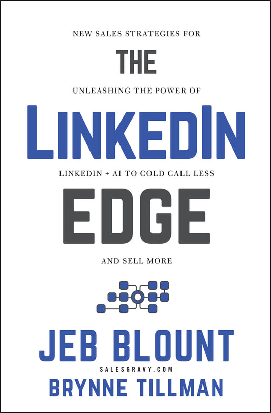 The LinkedIn Edge; New Sales Strategies for Unleashing the Power of LinkedIn + AI to Cold Call Less and Sell More (Hardback) 9781394316717