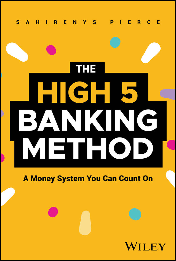 The High-5 Banking Method; A Money System You Can Count On (Hardback) 9781394316748