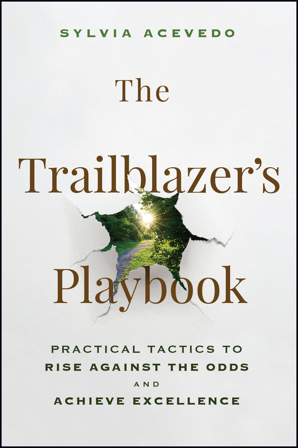 The Trailblazer's Playbook; Practical Tactics to Rise Against the Odds and Achieve Excellence (Hardback) 9781394318919