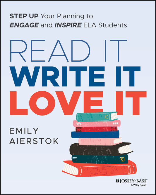 Read It Write It Love It; Step Up Your Planning to Engage and Inspire ELA Students (Paperback / softback) 9781394319893