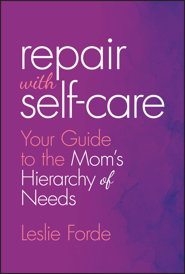 Repair with Self-Care; Your Guide to the Mom's Hierarchy of Needs (Hardback) 9781394320158