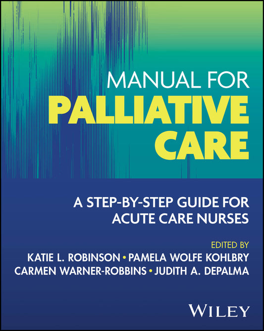 Manual for Palliative Care; A Step-by-Step Guide for Acute Care Nurses (Paperback / softback) 9781394320288