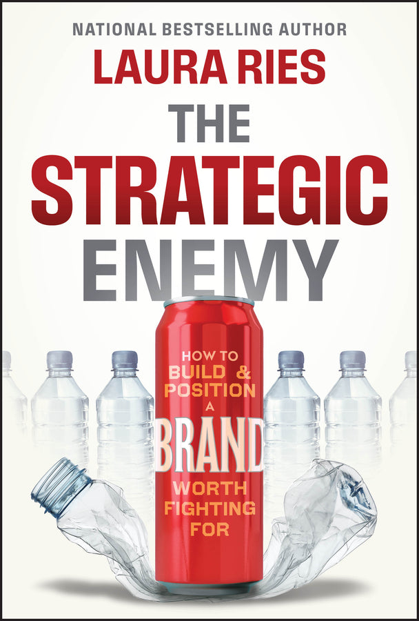 The Strategic Enemy; How to Build and Position a Brand Worth Fighting For (Hardback) 9781394323937
