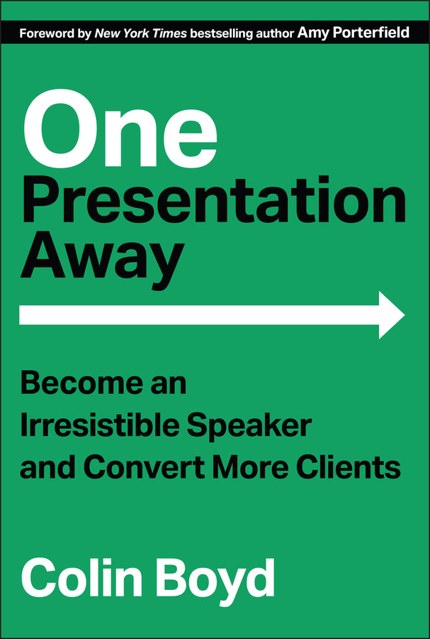 One Presentation Away; Become an Irresistible Speaker and Convert More Clients (Hardback) 9781394324316