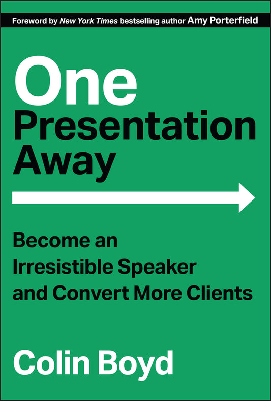 One Presentation Away; Become an Irresistible Speaker and Convert More Clients (Hardback) 9781394324316