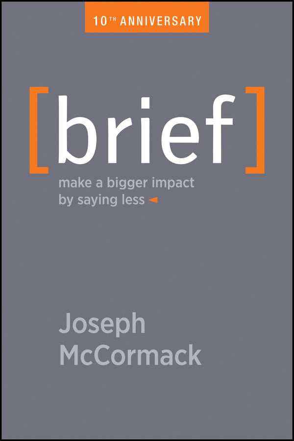 Brief; Make a Bigger Impact by Saying Less (Paperback / softback) 9781394324323