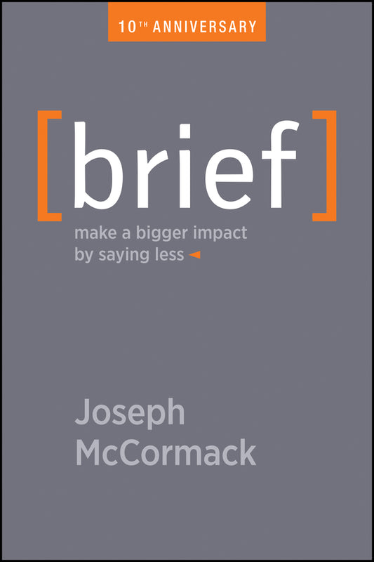 Brief; Make a Bigger Impact by Saying Less (Paperback / softback) 9781394324323