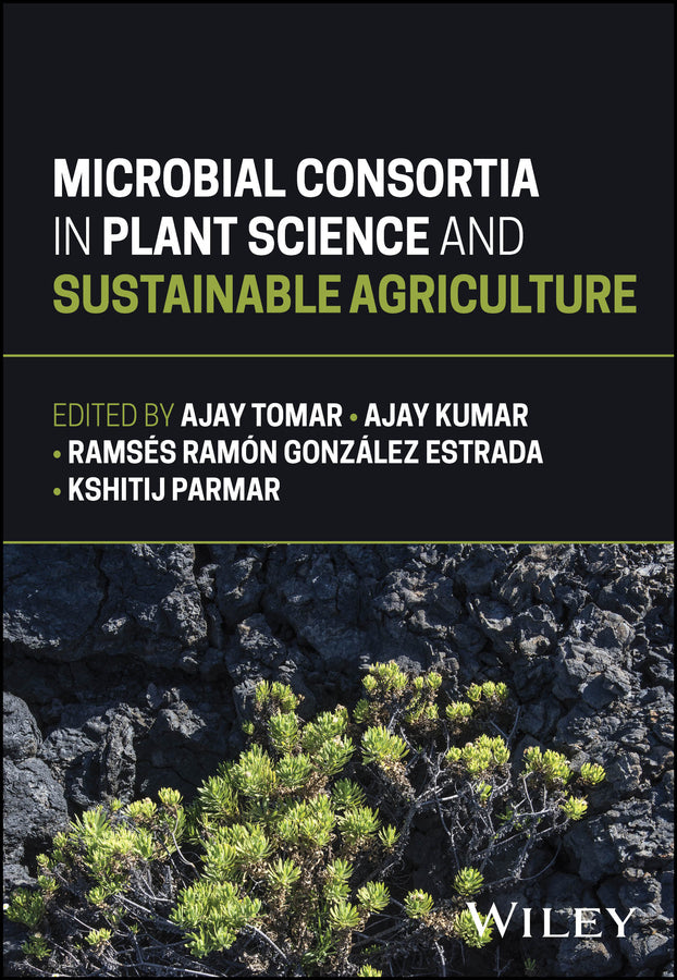 Microbial Consortia in Plant Science and Sustainable Agriculture (Hardback) 9781394324972