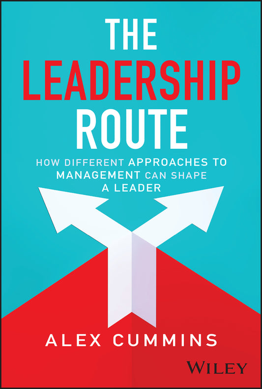 The Leadership Route; How Different Approaches to Management Can Shape a Leader (Hardback) 9781394325238