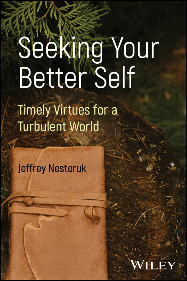 Seeking Your Better Self; Timely Virtues for a Turbulent World (Paperback / softback) 9781394328734