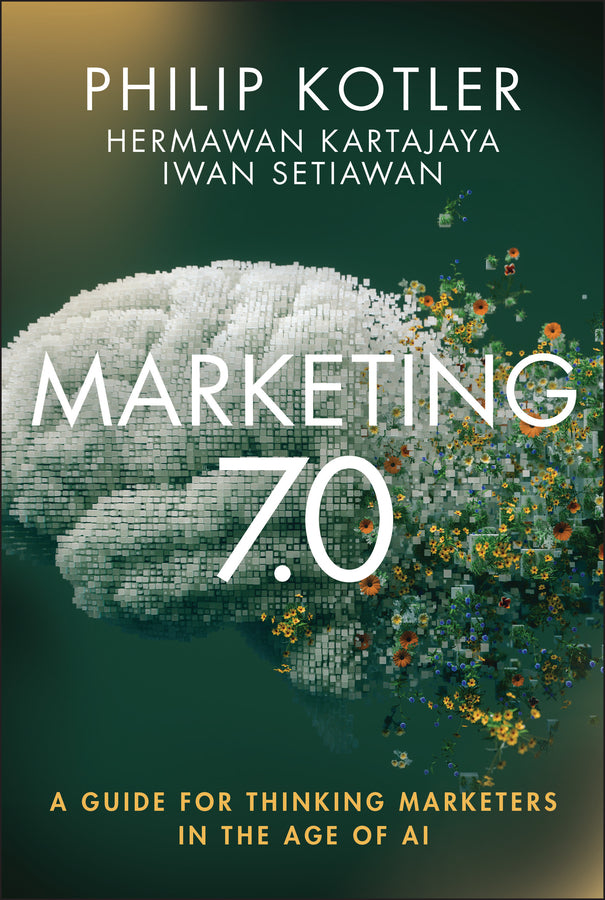 Marketing 7.0; A Guide for Thinking Marketers in the Age of AI (Hardback) 9781394329861