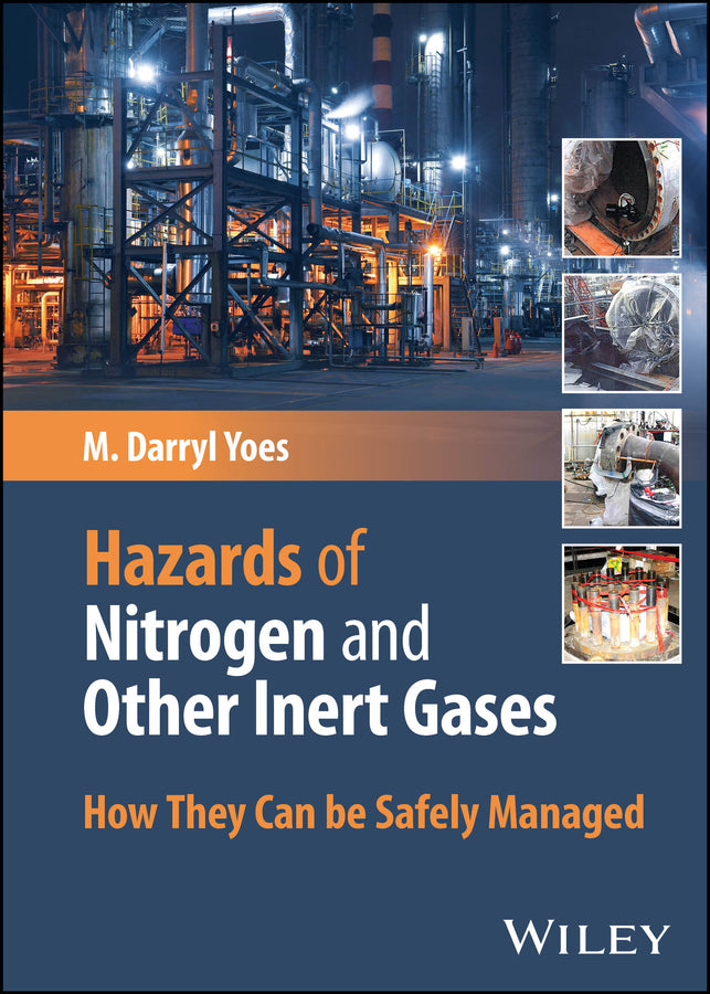 Hazards of Nitrogen and Other Inert Gases; How They Can be Safely Managed (Hardback) 9781394330263