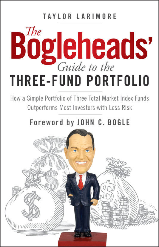 The Bogleheads' Guide to the Three-Fund Portfolio; How a Simple Portfolio of Three Total Market Index Funds Outperforms Most Investors with Less Risk (Paperback / softback) 9781394330959