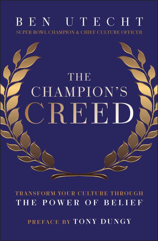 The Champion's Creed; Transform Your Culture Through the Power of Belief (Hardback) 9781394331239