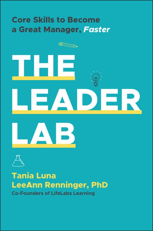 The Leader Lab; Core Skills to Become a Great Manager, Faster (Paperback / softback) 9781394331703