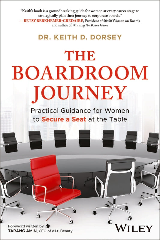 The Boardroom Journey; Practical Guidance for Women to Secure a Seat at the Table (Hardback) 9781394331789