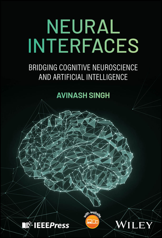 Neural Interfaces; Bridging Cognitive Neuroscience and Artificial Intelligence (Hardback) 9781394331819