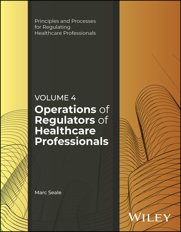 Operations of Regulators of Healthcare Professionals, Volume 4 (Paperback / softback) 9781394333639